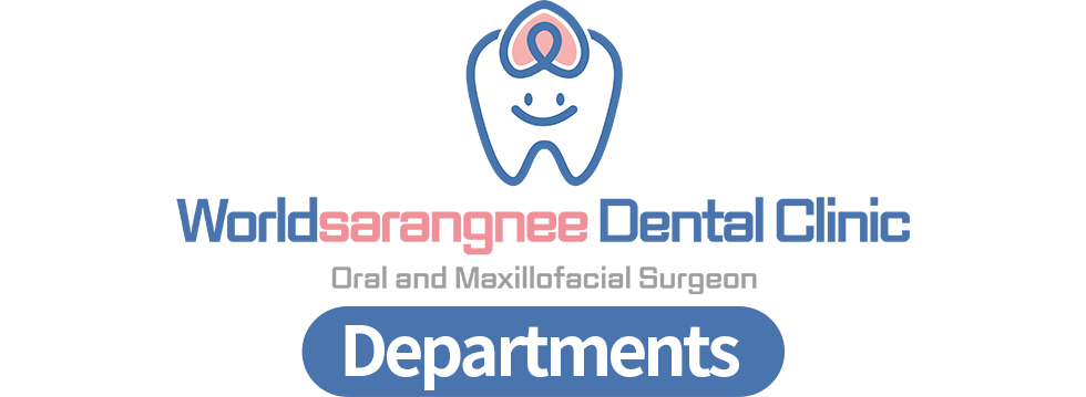 Worldsarangnee Dental Clinic Departments